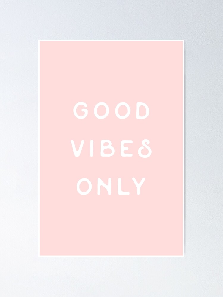 Alternate view of Good Vibes Only Poster