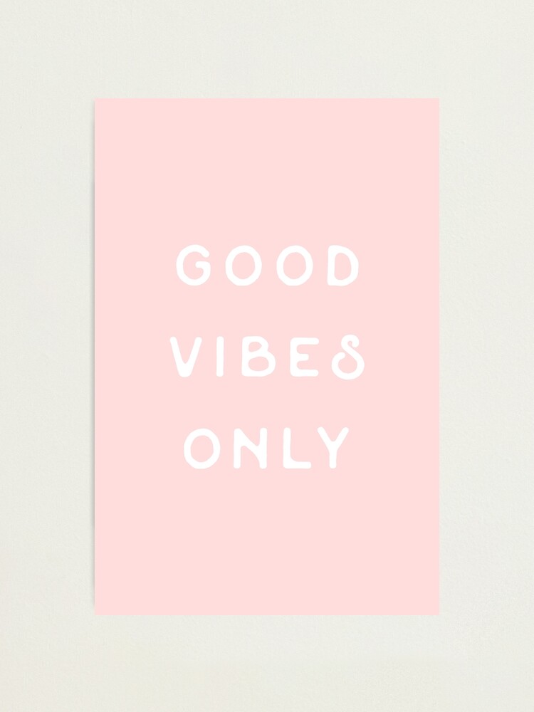 Alternate view of Good Vibes Only Photographic Print