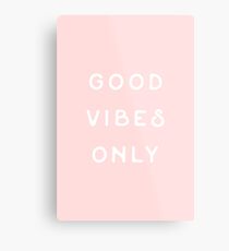 Good Vibes Only Metal Print