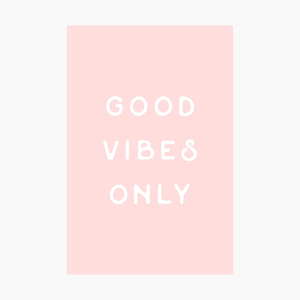 Good Vibes Only Photographic Print