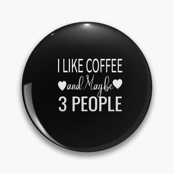 Item preview, I Like Coffee & Maybe 3 People designed and sold by KAkarimassouqi.