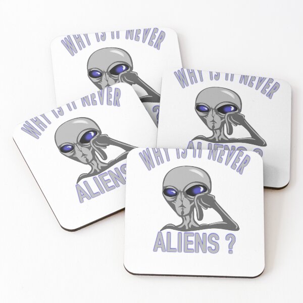 Item preview, Why is it never aliens angry alien  designed and sold by TipTopTapo.