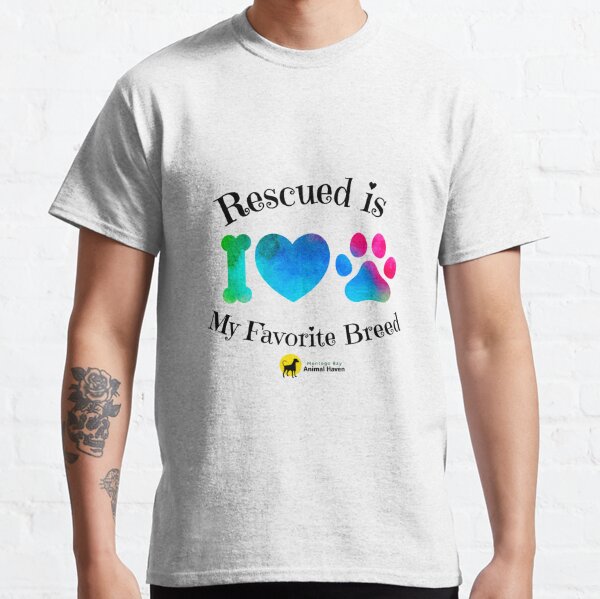 Rescued is My Favorite Breed Classic T-Shirt