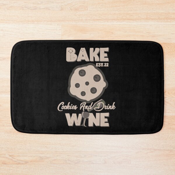 Item preview, BAKE COOOKIES AND DRINK WINE designed and sold by GAADesignz.
