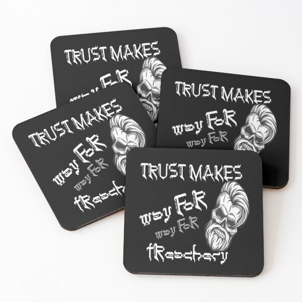 Item preview, Trust makes way for treachery designed and sold by atomsama.