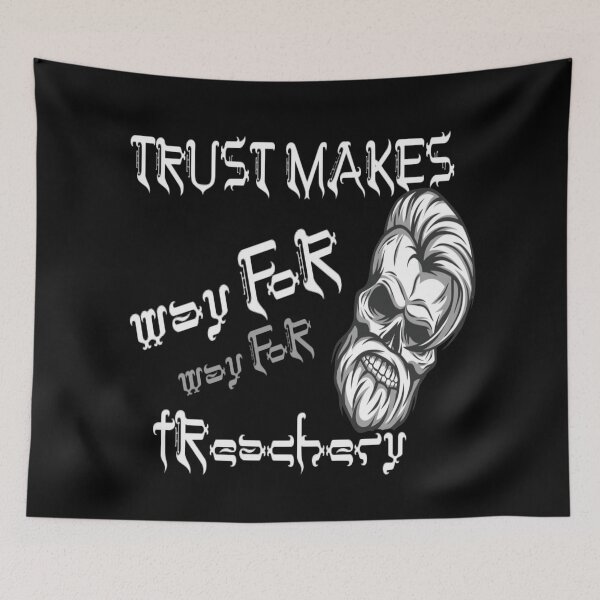 Item preview, Trust makes way for treachery designed and sold by atomsama.