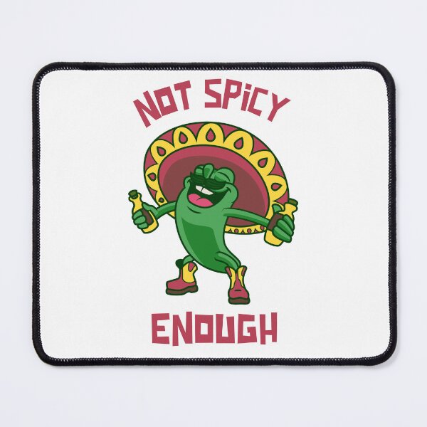 Item preview, Not Spicy Enough designed and sold by Adfinn.
