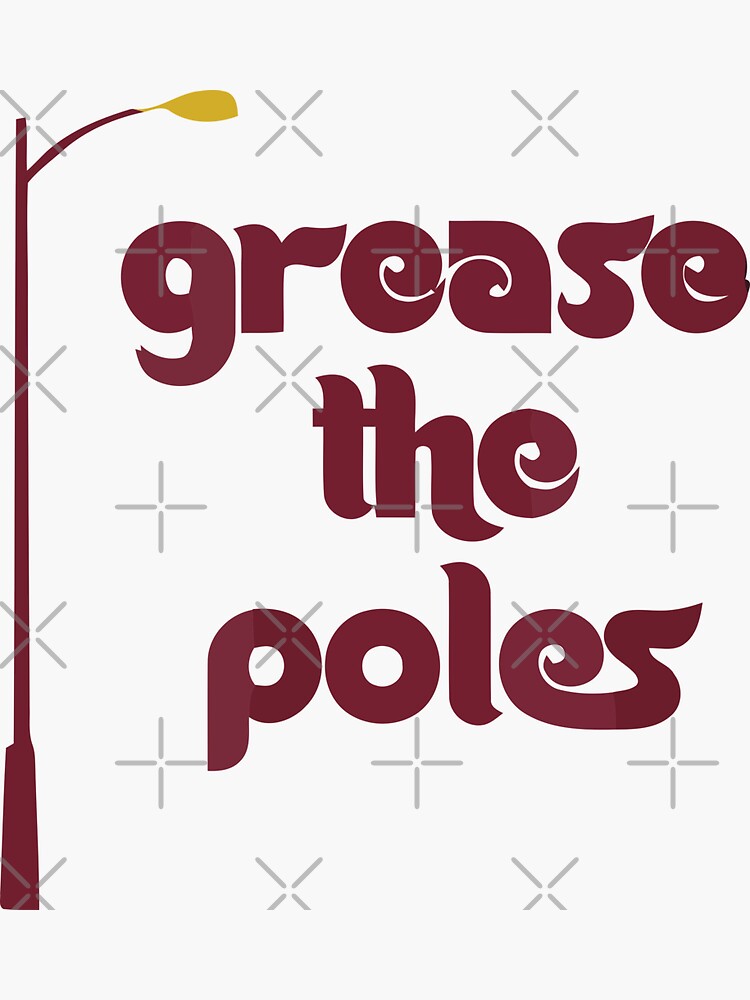 "Grease The Poles, All The Poles" Sticker for Sale by artzaka Redbubble