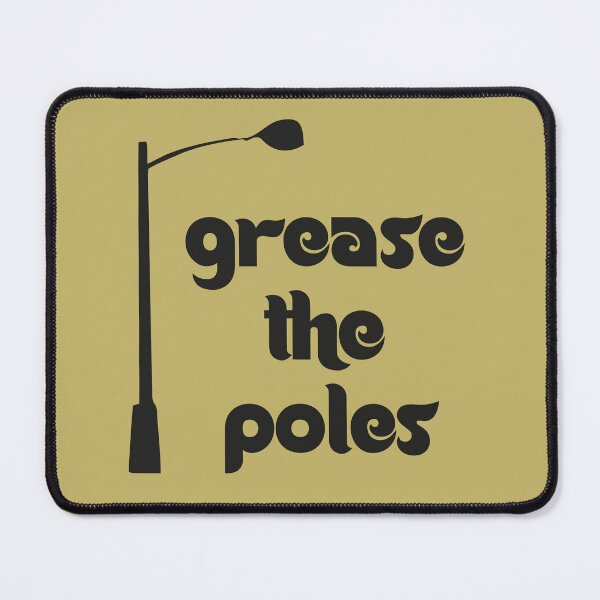 Item preview, Grease The Poles, All The Poles designed and sold by artzaka.
