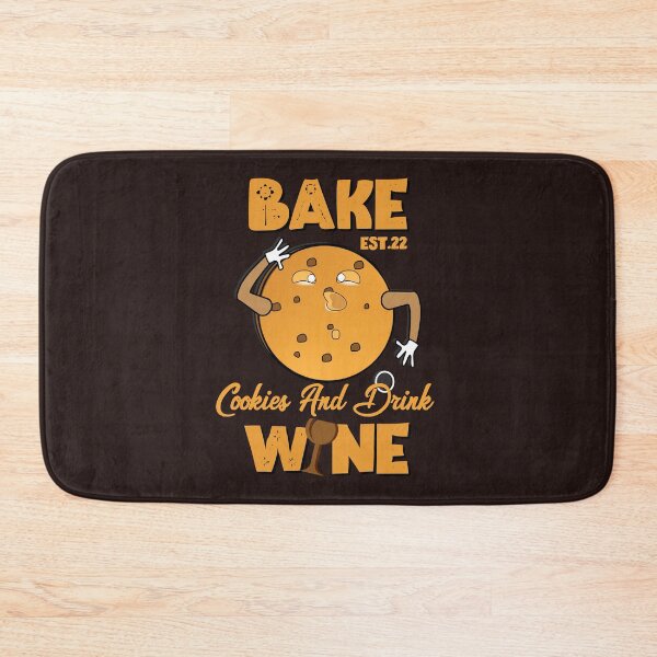 Item preview, BAKE COOOKIES AND DRINK WINE designed and sold by GAADesignz.
