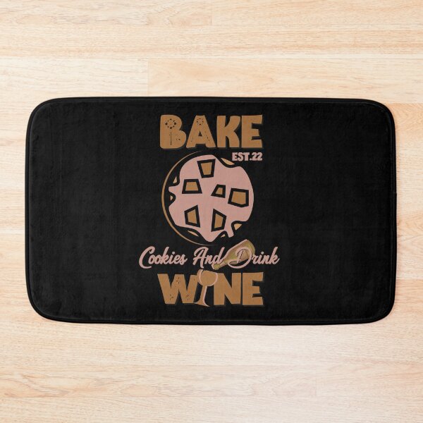 Item preview, BAKE COOOKIES AND DRINK WINE designed and sold by GAADesignz.