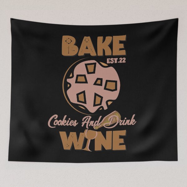 Item preview, BAKE COOOKIES AND DRINK WINE designed and sold by GAADesignz.