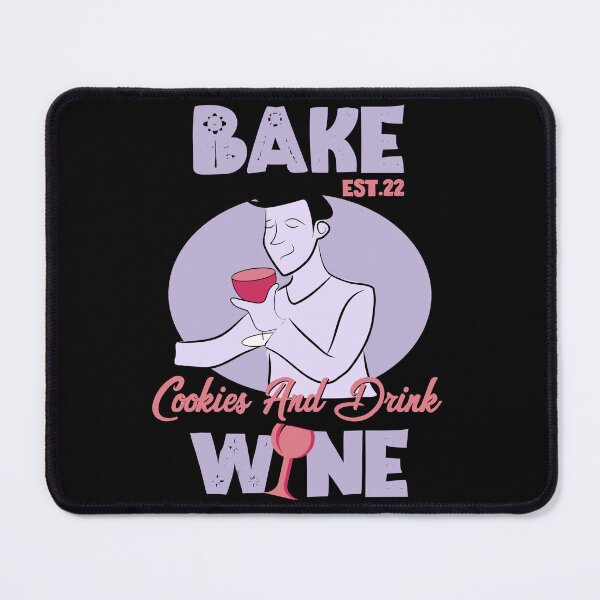 Item preview, BAKE COOOKIES AND DRINK WINE designed and sold by GAADesignz.
