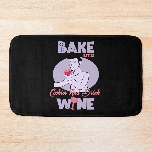 Item preview, BAKE COOOKIES AND DRINK WINE designed and sold by GAADesignz.
