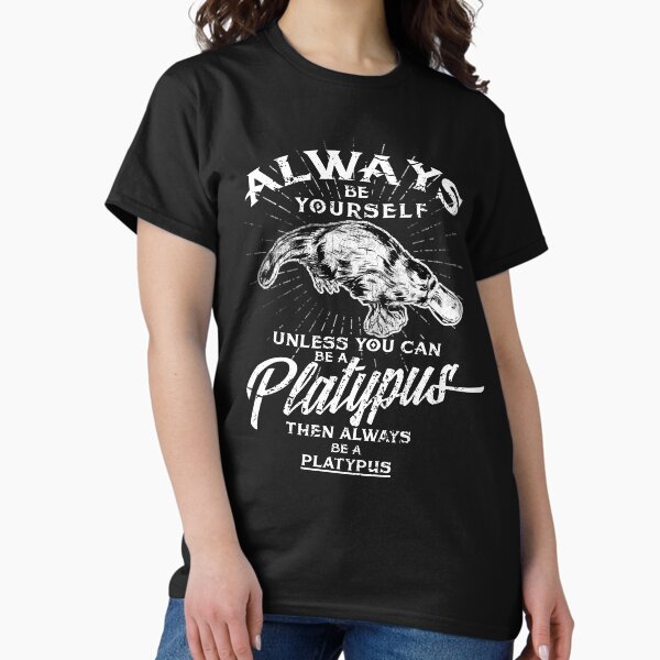 Item preview, Always Be Yourself Be Platypus,Love Australia designed and sold by roarr.