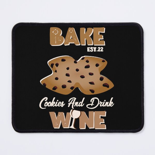 Item preview, BAKE COOOKIES AND DRINK WINE designed and sold by GAADesignz.