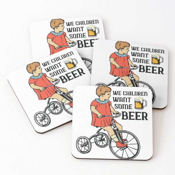 Item preview, We children want some beer designed and sold by define design.
