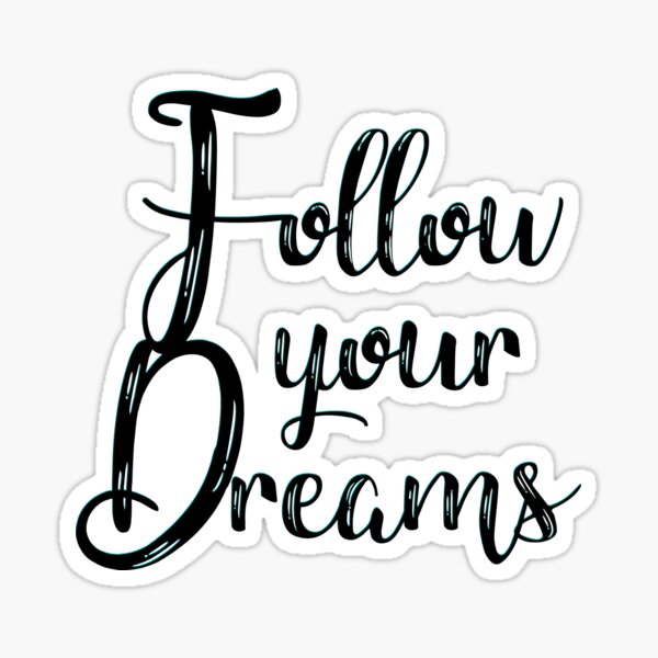 Item preview, Follow your dreams designed and sold by mrose888.