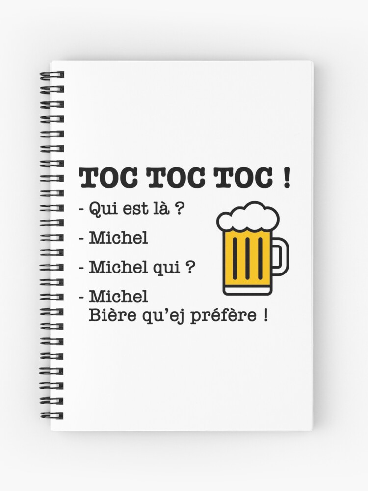 Toc Toc Toc Michel Beer That You Prefer Spiral Notebook By Humour Chti Redbubble