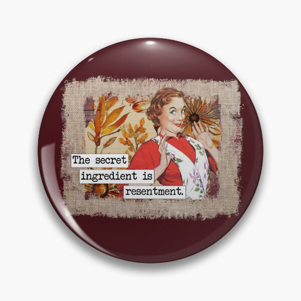 Item preview, The Secret Ingredient is Resentment designed and sold by BlueberryHill.