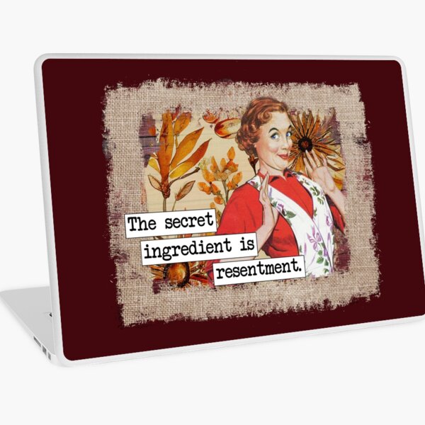 Item preview, The Secret Ingredient is Resentment designed and sold by BlueberryHill.