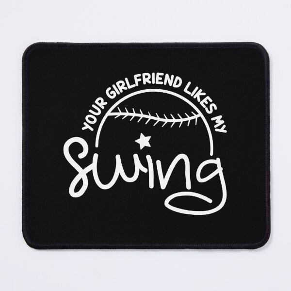 Item preview, Your Girlfriend Likes My Swing Funny Baseball - Cute Softball designed and sold by Creativy.