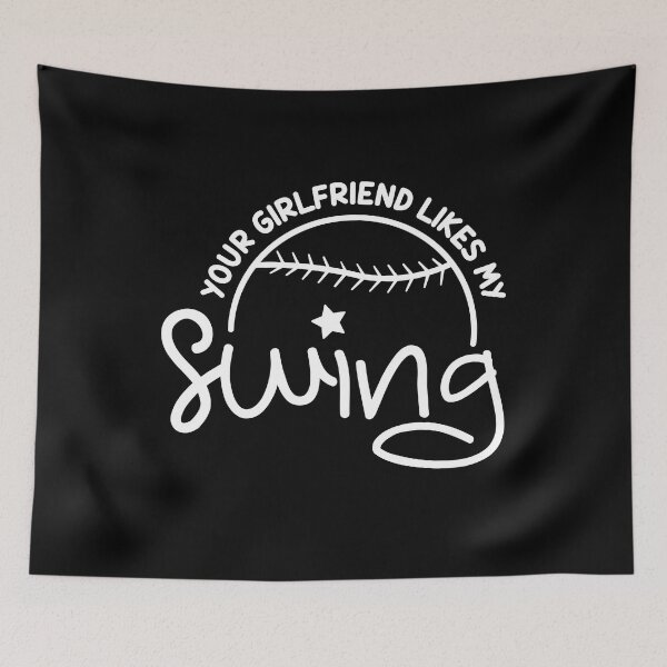 Item preview, Your Girlfriend Likes My Swing Funny Baseball - Cute Softball designed and sold by Creativy.