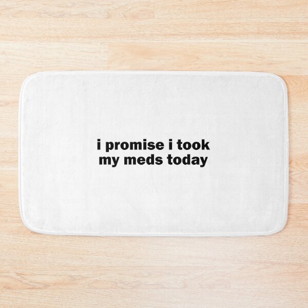 Item preview, i promise i took my meds today designed and sold by thotmas-1.