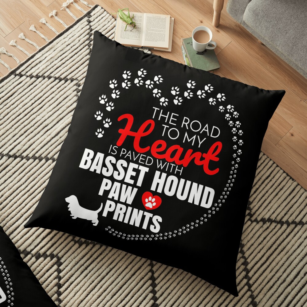 The Road To My Heart Is Paved With Basset Hound Paw Prints Basset Hound dog T-Shirt Sweater Hoodie Iphone Samsung Phone Case Coffee Mug Tablet Case Gift Floor Pillow