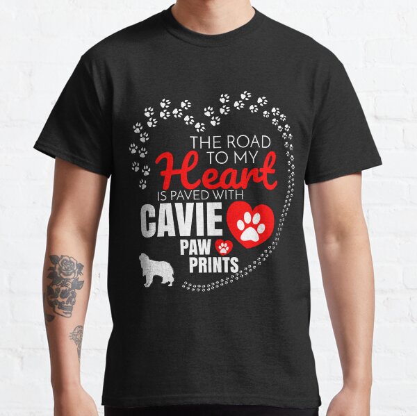 The Road To My Heart Is Paved With Cavalier King Charles Spaniel Paw Prints Cavalier King Charles Spaniel Cavie T-Shirt Sweater Hoodie Iphone Samsung Phone Case Coffee Mug Tablet Case Gift Classic T-Shirt