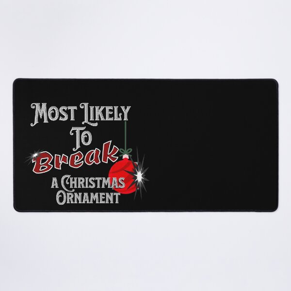 Item preview, Most Likely to Break a Christmas Ornament Christmas Design is perfect for the person you know that cannot handle fragile things for adult and kids. designed and sold by tranquilbeach.