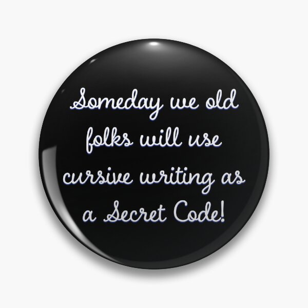 Item preview, Someday we old folks will use cursive writing as a Secret Code! designed and sold by Brasilia.
