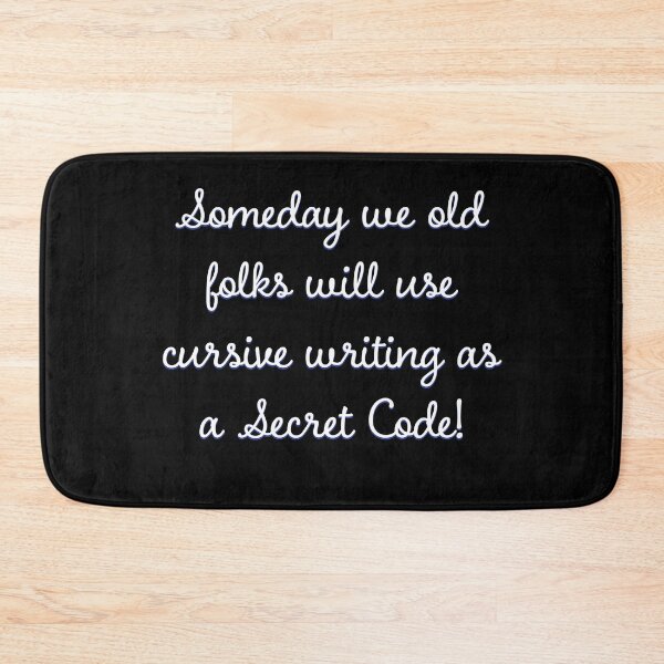 Item preview, Someday we old folks will use cursive writing as a Secret Code! designed and sold by Brasilia.