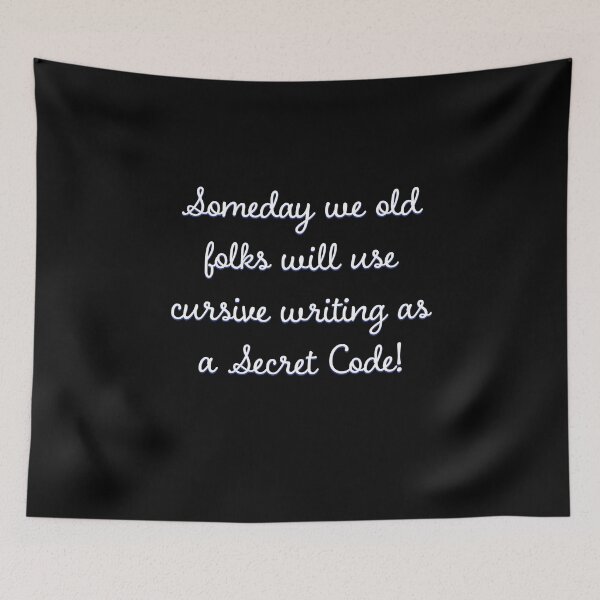 Item preview, Someday we old folks will use cursive writing as a Secret Code! designed and sold by Brasilia.