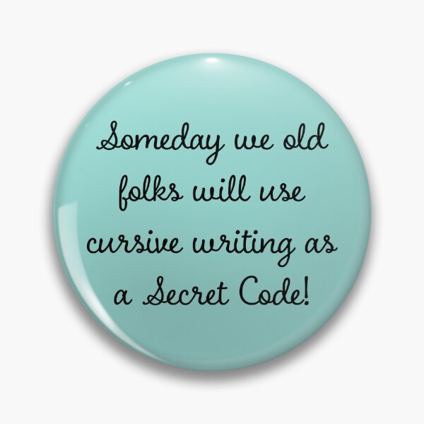 Item preview, Copy of Someday we old folks will use cursive writing as a Secret Code! designed and sold by Brasilia.