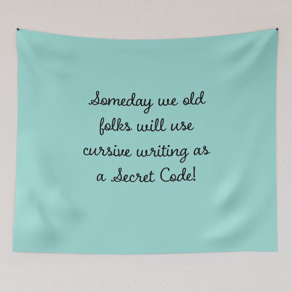 Item preview, Copy of Someday we old folks will use cursive writing as a Secret Code! designed and sold by Brasilia.