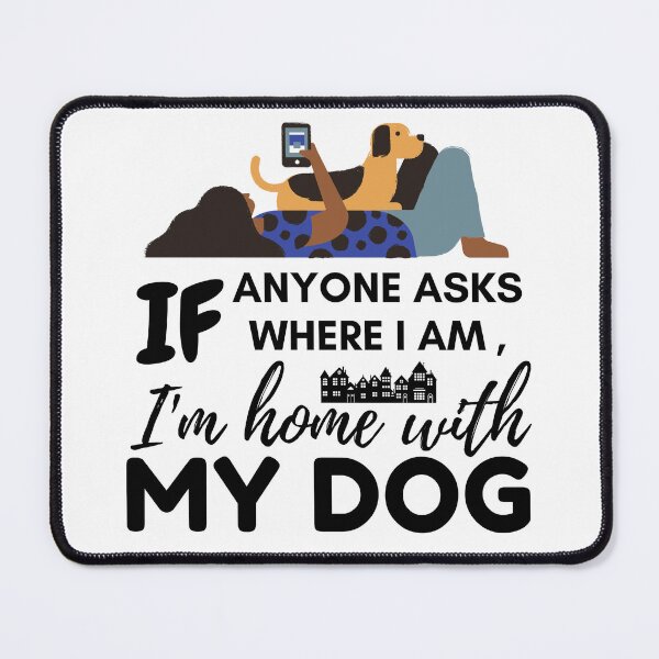 Item preview, Home With My Dog designed and sold by GiveMePaws.