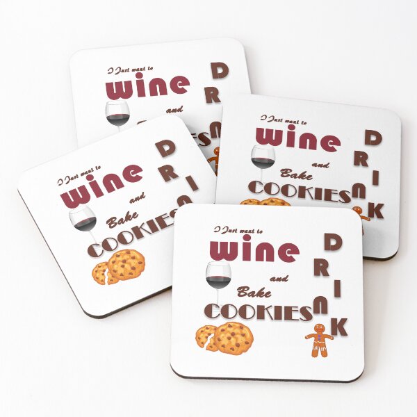 Item preview,  I Just Want to Drink Wine and Bake Cookies designed and sold by MJ DESIGN.