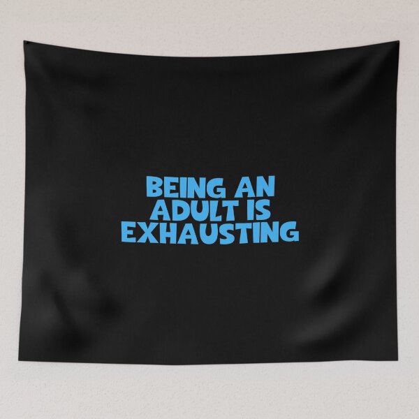 Item preview, Being An Adult Is Exhausting designed and sold by JourneyCreative.