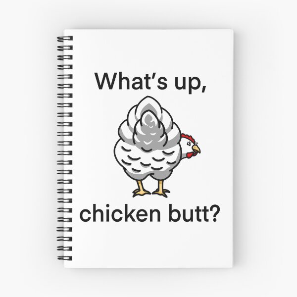 Item preview, What’s up, chicken butt? designed and sold by Bumblibee.