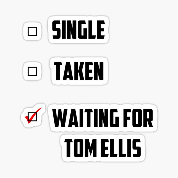Waiting For Tom Ellis Sticker