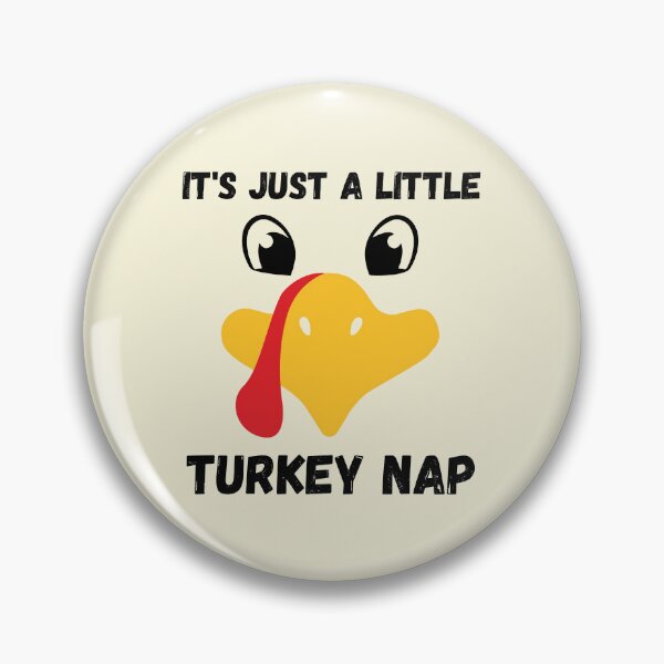 Item preview, It's Just a Little Turkey Nap designed and sold by AllRyeTea.