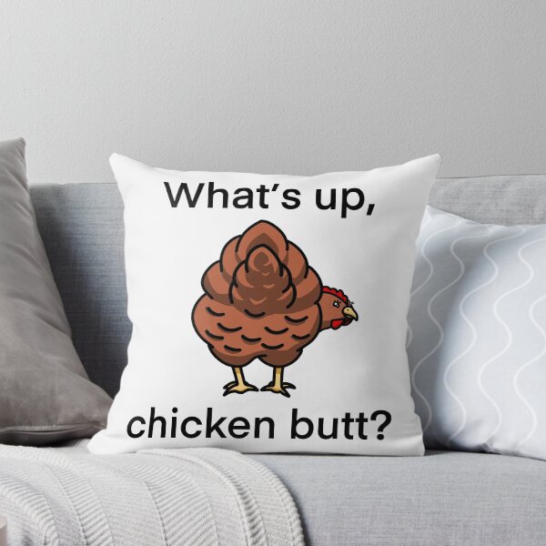 Item preview, What’s up, chicken butt? designed and sold by Bumblibee.