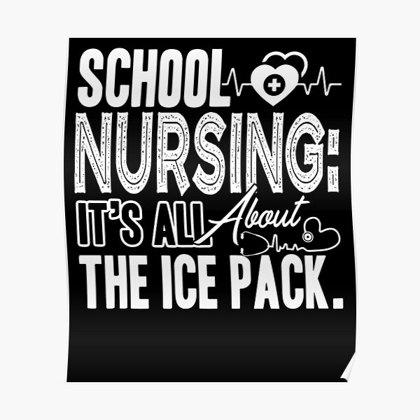 "Nursing School It's All About The Ice Pack" Poster for Sale by UnknownArtistt Redbubble