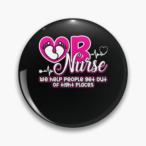 Item preview, OB Nurse We Help People Get Out Of Tights Places designed and sold by UnknownArtistt.