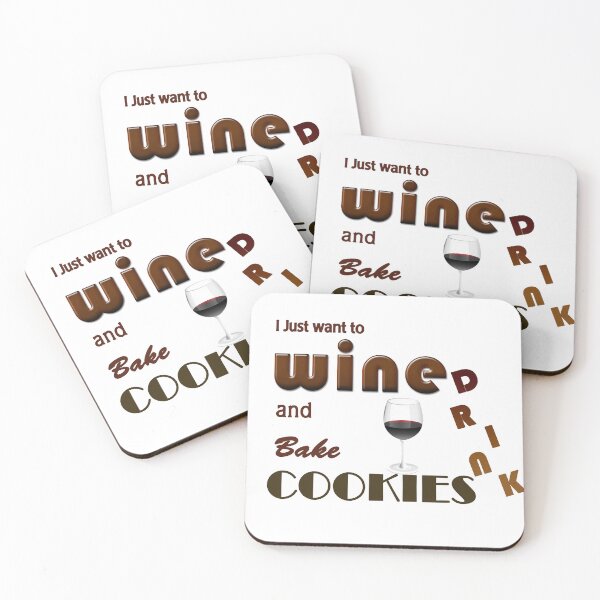Item preview,  I Just Want to Drink Wine and Bake Cookies designed and sold by MJ DESIGN.