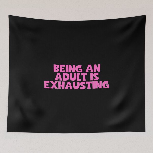 Item preview, Being An Adult Is Exhausting designed and sold by JourneyCreative.