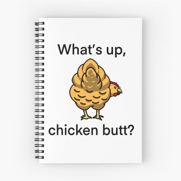 Item preview, What’s up, chicken butt? designed and sold by Bumblibee.