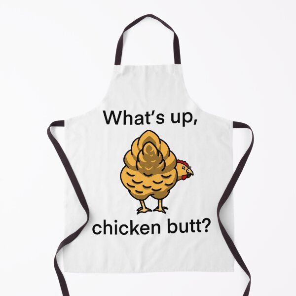 Item preview, What’s up, chicken butt? designed and sold by Bumblibee.