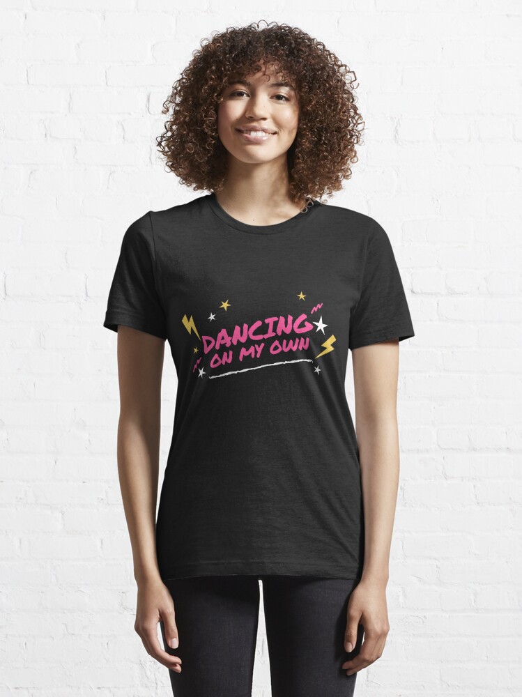 Dancing On My Own Essential T-Shirt for Sale by jeremydwilliams